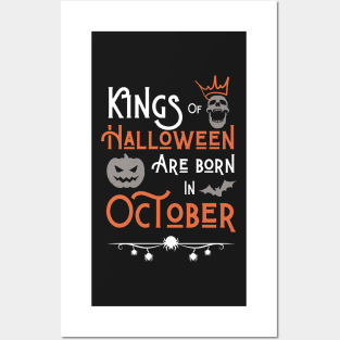 Kings of Halloween are born in October Posters and Art